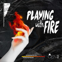 Gent - Playing with Fire