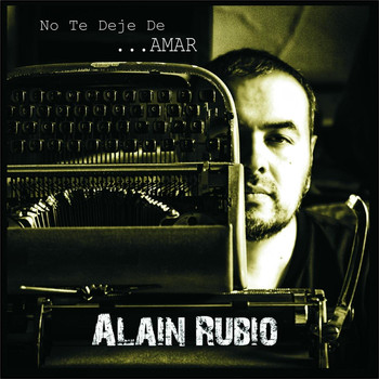 Alain Rubio - No Te Deje de Amar
