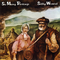 Silly Wizard - So Many Partings