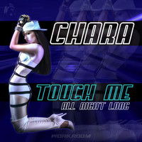 Chara - Touch Me (All Night Long)