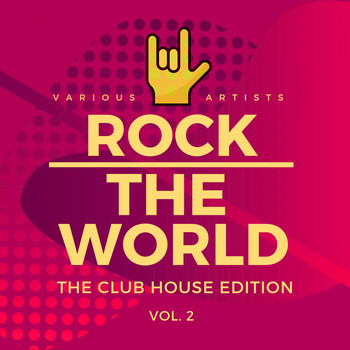 Various Artists - Rock the World (The Club House Edition), Vol. 2