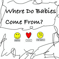 Jake Matthew Rivers - Where Do Babies Comes From?
