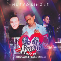 Eddo - Yo Sé Amarte (feat. Jano Aspe & Koke Vargas)