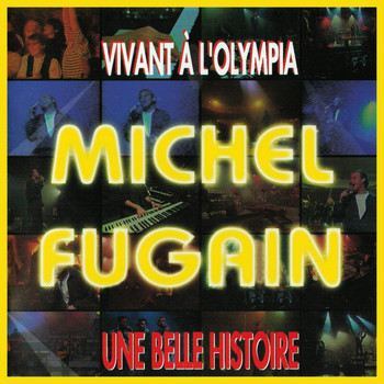 Michel Fugain / - Vivant à l'Olympia - 1990 - Une belle histoire