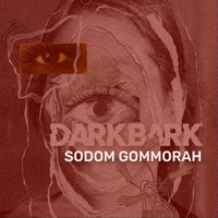 Darkbark - Sodom and Gomorrah (Explicit)