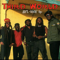 Third World - Ain't Givin ' Up