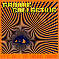Groove Collective - It's All In Your Mind