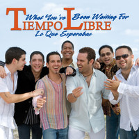 Tiempo Libre - What You've Been Waiting For / Lo Que Esperabas