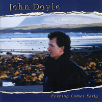 John Doyle - Evening Comes Early