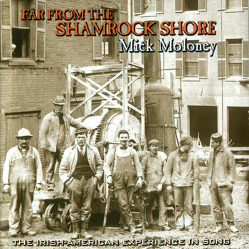 Mick Moloney - Far From The Shamrock Shore