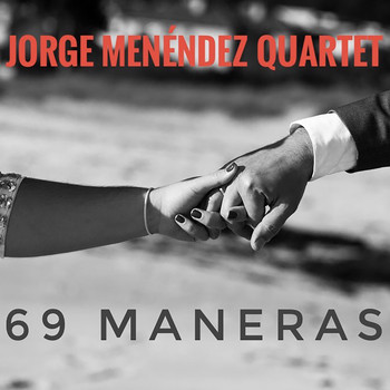Jorge Menéndez Quartet - 69 Maneras