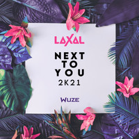 Laxal - Next to You 2k21