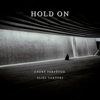 André Perpétuo - Hold On (feat. Eliel Sartori)