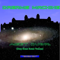 Dreams Machine - Meet Dubai (Deep House Remix)