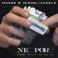 Moose & Micheljangelo - Newport (Explicit)