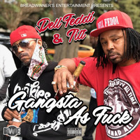 Dell Feddi - Gangsta as Fuck (feat. Tilt) (Explicit)