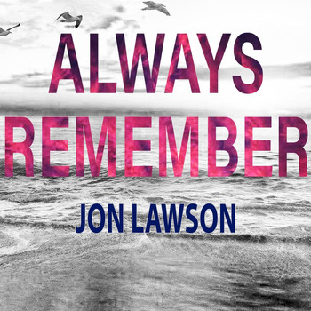 Jon Lawson - Always Remember
