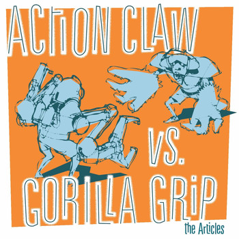 The Articles - Action Claw vs. Gorilla Grip