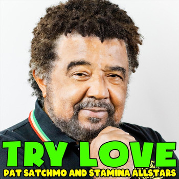 Pat Satchmo & Stamina All Stars - Try Love