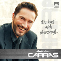 Matthias Carras - Du hast mich überzeugt