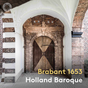 Holland Baroque - Brabant 1653: Baroque Vocal Music from Brabant