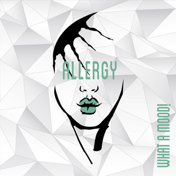 Allergy - What a Mood! (Explicit)
