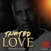 Dante' Roberson - Tainted Love (feat. Leah Marie)