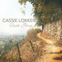 Cassie Lokker - Quiet Place