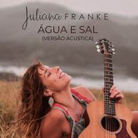 Juliana Franke - Água e Sal (Acústico)