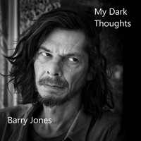 Barry Jones - My Dark Thoughts