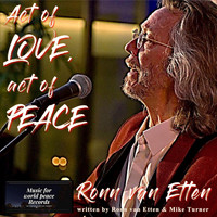 Ronn Van Etten - Act of Love, Act of Peace