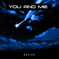 Baelyn - You and Me