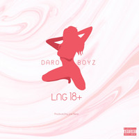 Daro Boyz / - L.N.G. 18+