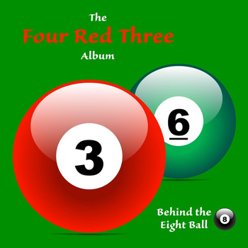 Behind the Eight Ball - Four Red Three