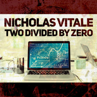 Nicholas Vitale - Two Divided by Zero