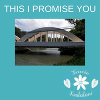 Tracie Keolalani - This I Promise You (feat. Bryson Souza)