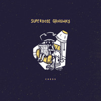 Superdose Gangway - Chess (Explicit)