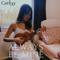 Cathyy / - Always Be Mine