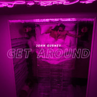 John Gurney - Get Around