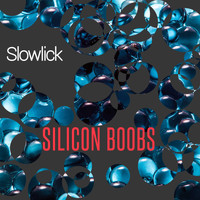 Slowlick / - Silicon Boobs