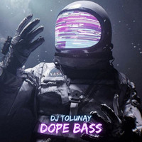 Dj Tolunay / - Dope Bass