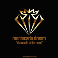 Montecarlo Dream - Diamonds in the Room (A Journey into Lo Fi Music)