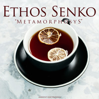 Ethos Senko - Metamorphosys