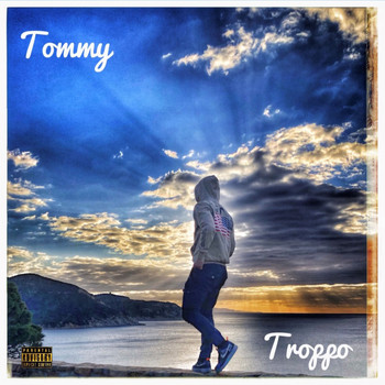 Tommy - Troppo (Explicit)