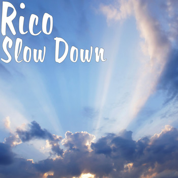 Rico - Slow Down