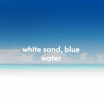Various Artists - White Sand, Blue Water