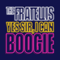 The Fratellis - Yes Sir, I Can Boogie