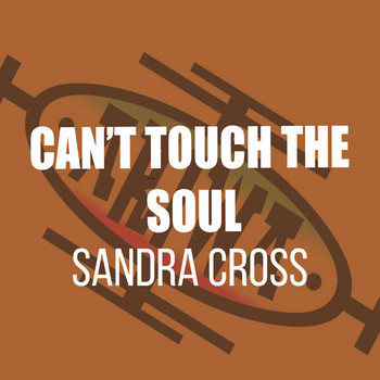 Sandra Cross - Can't Touch the Soul
