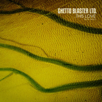 Ghetto Blaster Ltd. - This Love (Gtr Mix)