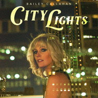 Bailey Callahan - City Lights